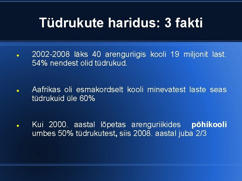 Tüdrukute haridus: 3 fakti 2002 -2008 läks 40 arenguriigis kooli 19 miljonit last. 54%