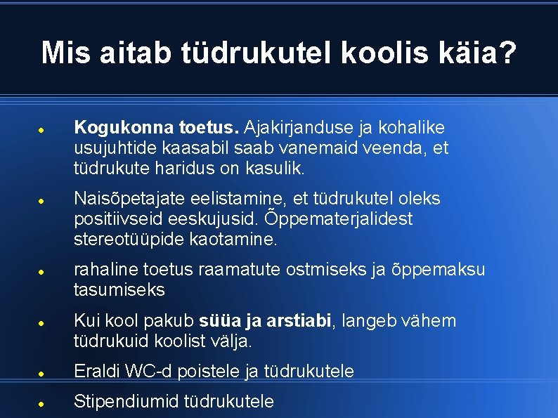 Mis aitab tüdrukutel koolis käia? Kogukonna toetus. Ajakirjanduse ja kohalike usujuhtide kaasabil saab vanemaid