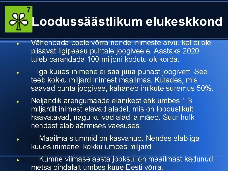 Loodussäästlikum elukeskkond Vähendada poole võrra nende inimeste arvu, kel ei ole piisavat ligipääsu puhtale