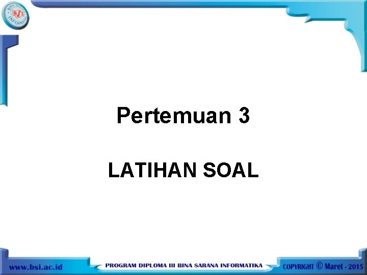 Pertemuan 3 LATIHAN SOAL 