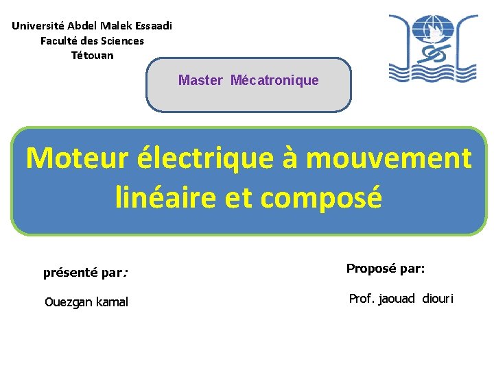 Université Abdel Malek Essaadi Faculté des Sciences Tétouan Master Mécatronique Moteur électrique à mouvement