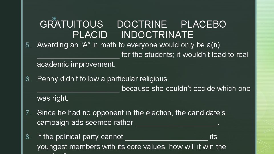 z GRATUITOUS DOCTRINE PLACEBO PLACID INDOCTRINATE 5. Awarding an “A” in math to everyone