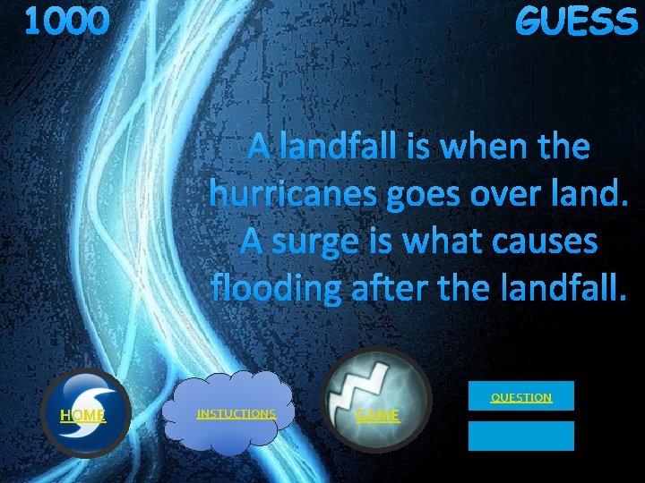 1000 GUESS A landfall is when the hurricanes goes over land. A surge is