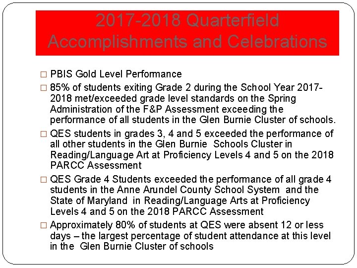 2017 -2018 Quarterfield Accomplishments and Celebrations � PBIS Gold Level Performance � 85% of