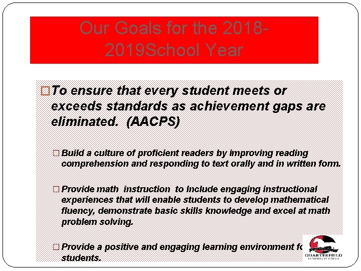 Our Goals for the 20182019 School Year �To ensure that every student meets or