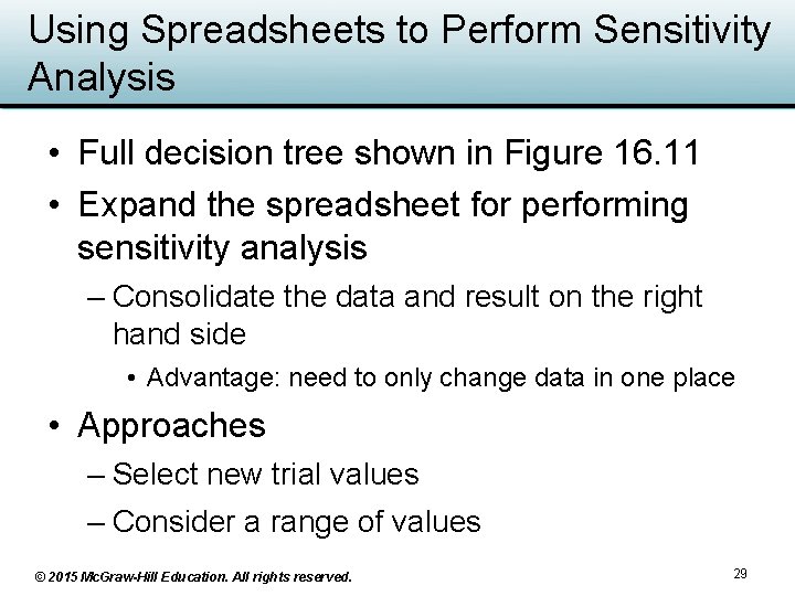 Using Spreadsheets to Perform Sensitivity Analysis • Full decision tree shown in Figure 16.
