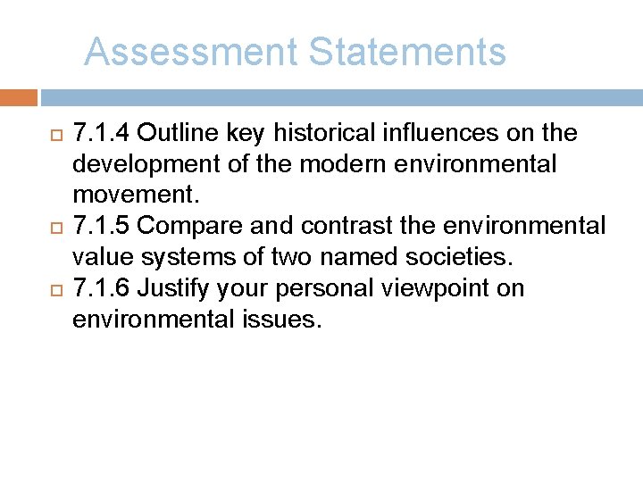 Assessment Statements 7. 1. 4 Outline key historical influences on the development of the