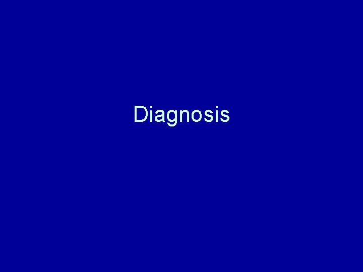 Diagnosis 