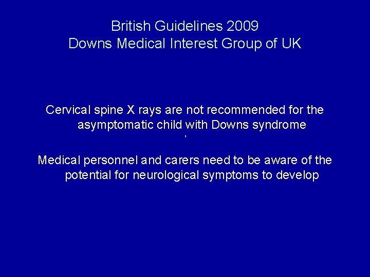 British Guidelines 2009 Downs Medical Interest Group of UK Cervical spine X rays are