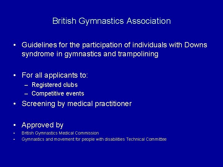 British Gymnastics Association • Guidelines for the participation of individuals with Downs syndrome in