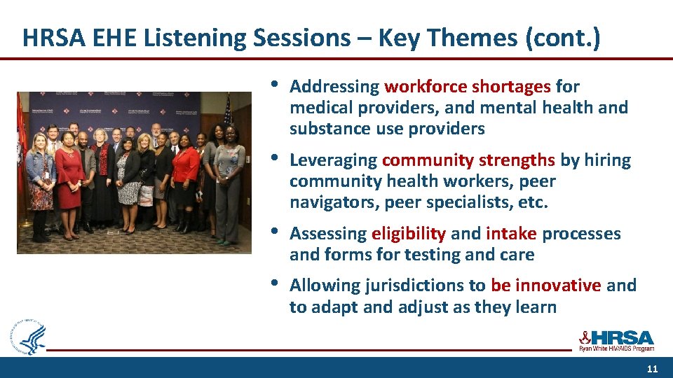 HRSA EHE Listening Sessions – Key Themes (cont. ) • Addressing workforce shortages for