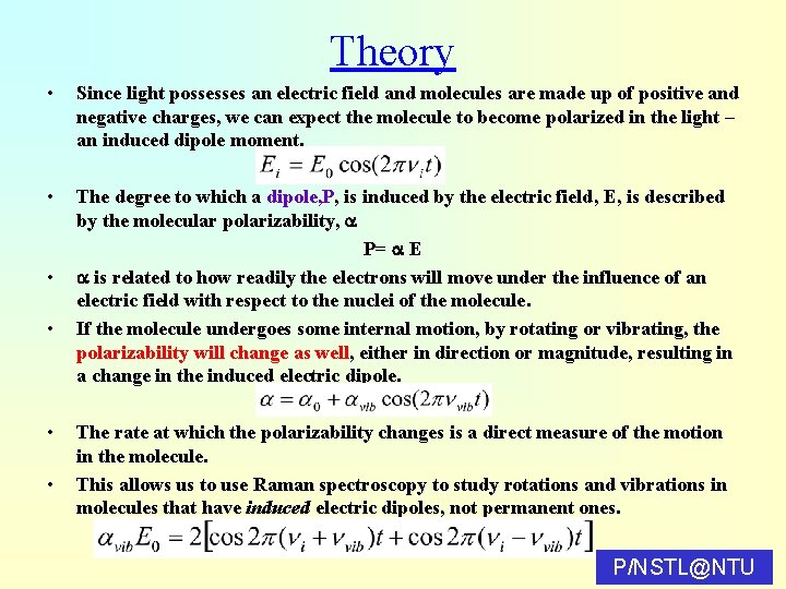 Theory • Since light possesses an electric field and molecules are made up of