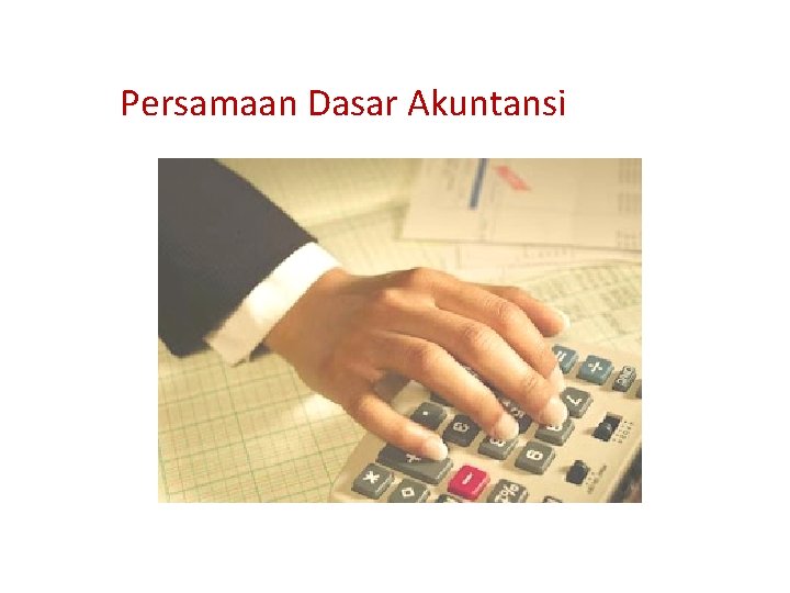 Persamaan Dasar Akuntansi 