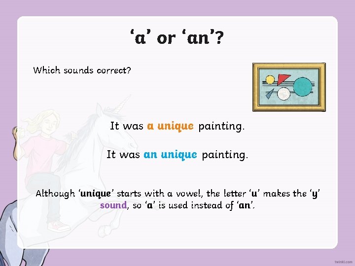 ‘a’ or ‘an’? Which sounds correct? It was a unique painting. It was an