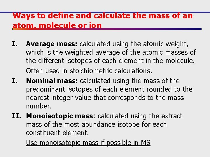 Ways to define and calculate the mass of an atom, molecule or ion I.