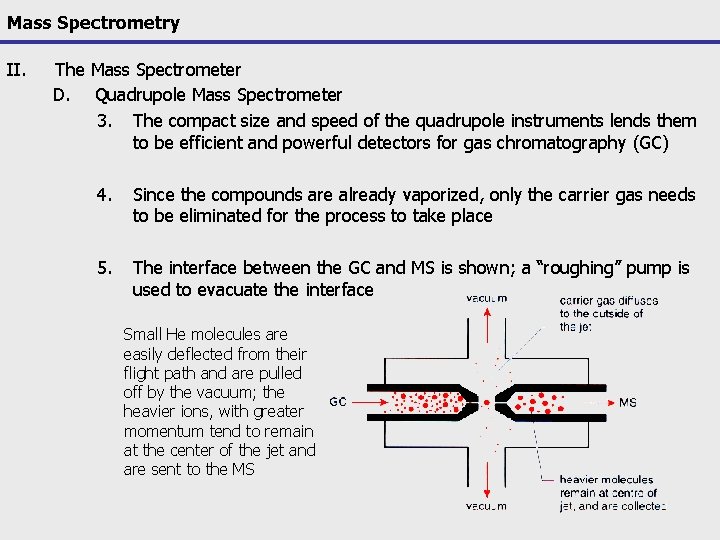 Mass Spectrometry II. The Mass Spectrometer D. Quadrupole Mass Spectrometer 3. The compact size