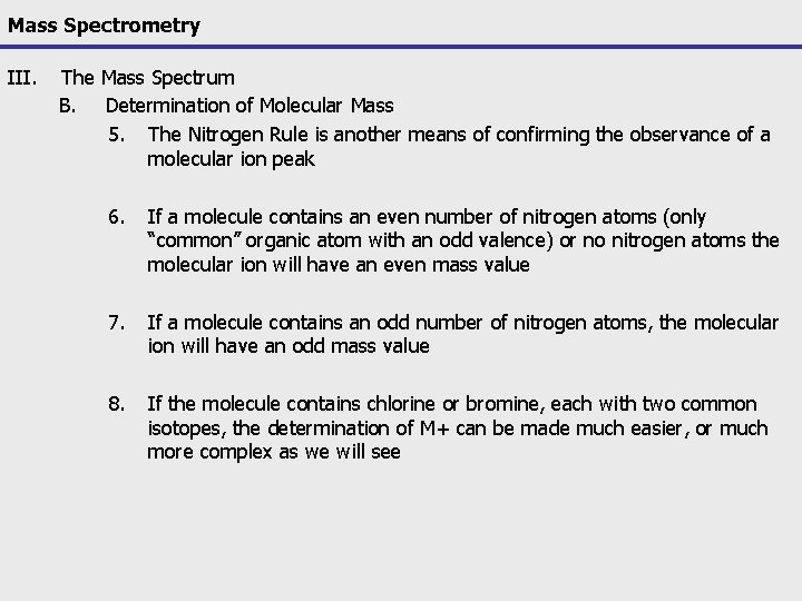 Mass Spectrometry III. The Mass Spectrum B. Determination of Molecular Mass 5. The Nitrogen