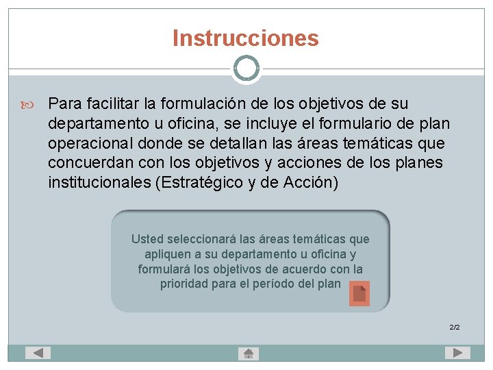 Instrucciones Para facilitar la formulación de los objetivos de su departamento u oficina, se