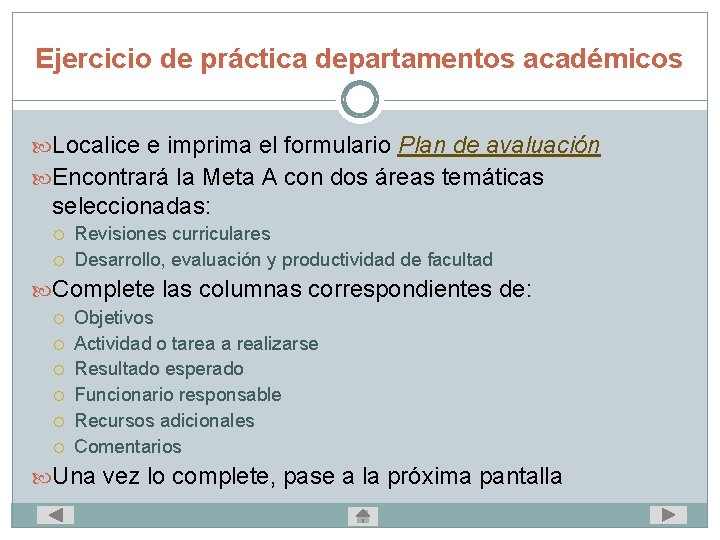 Ejercicio de práctica departamentos académicos Localice e imprima el formulario Plan de avaluación Encontrará