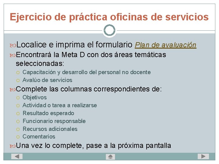 Ejercicio de práctica oficinas de servicios Localice e imprima el formulario Plan de avaluación