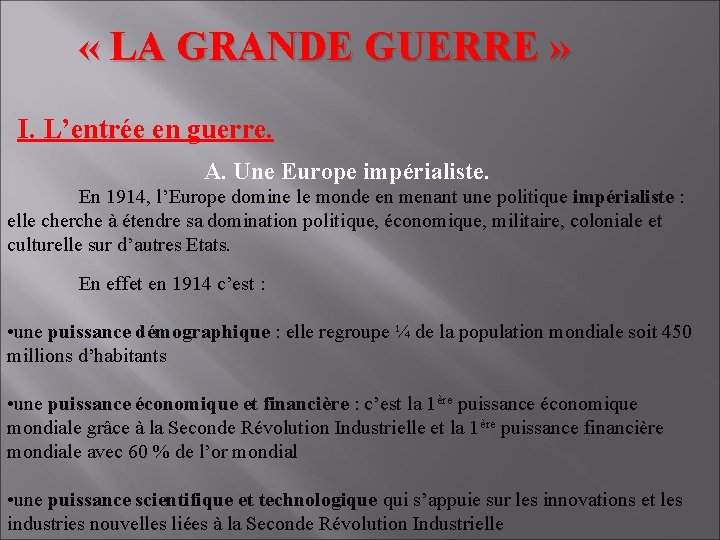  « LA GRANDE GUERRE » I. L’entrée en guerre. A. Une Europe impérialiste.