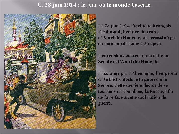 C. 28 juin 1914 : le jour où le monde bascule. Le 28 juin