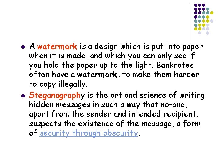 l l A watermark is a design which is put into paper when it