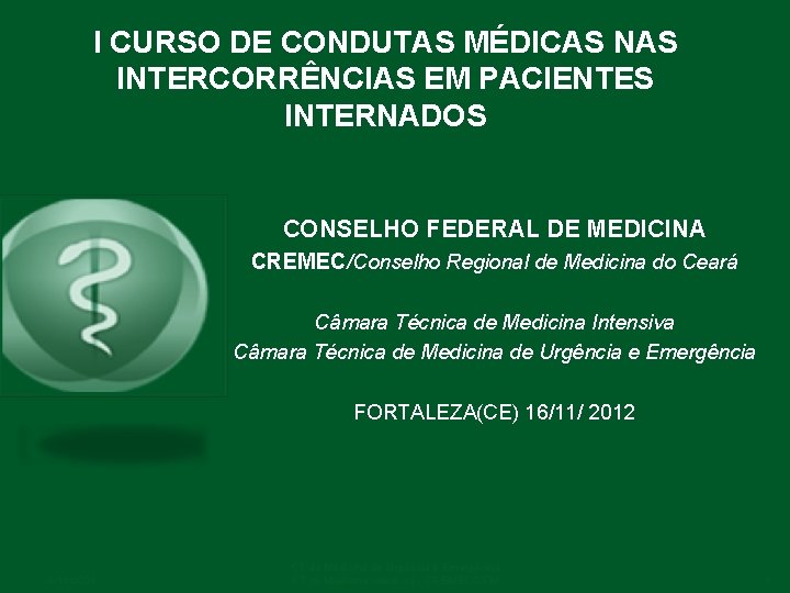 I CURSO DE CONDUTAS MÉDICAS NAS INTERCORRÊNCIAS EM PACIENTES INTERNADOS CONSELHO FEDERAL DE MEDICINA