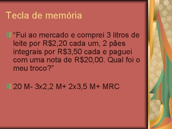 Tecla de memória “Fui ao mercado e comprei 3 litros de leite por R$2,