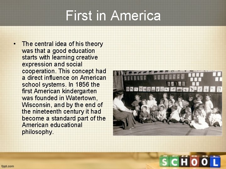 First in America • The central idea of his theory was that a good