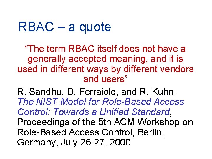 RBAC – a quote “The term RBAC itself does not have a generally accepted