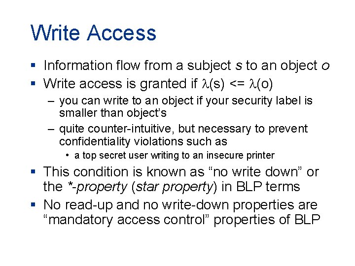 Write Access § Information flow from a subject s to an object o §
