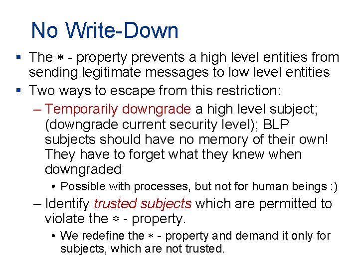 No Write-Down § The - property prevents a high level entities from sending legitimate