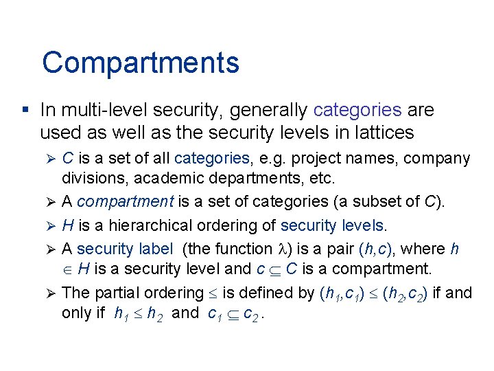 Compartments § In multi-level security, generally categories are used as well as the security