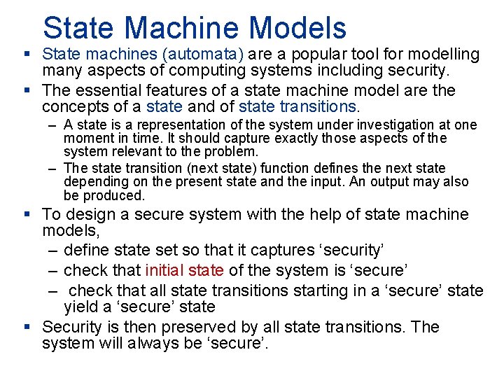 State Machine Models § State machines (automata) are a popular tool for modelling many