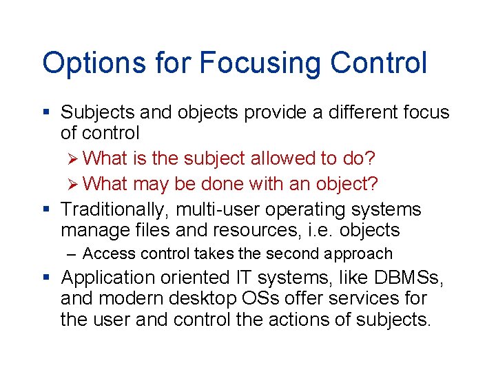 Options for Focusing Control § Subjects and objects provide a different focus of control
