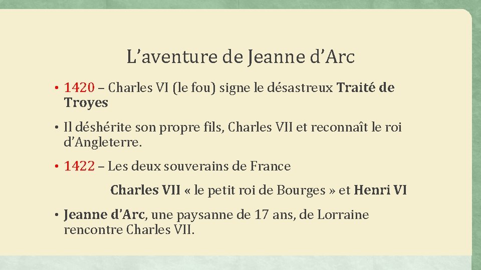 L’aventure de Jeanne d’Arc • 1420 – Charles VI (le fou) signe le désastreux