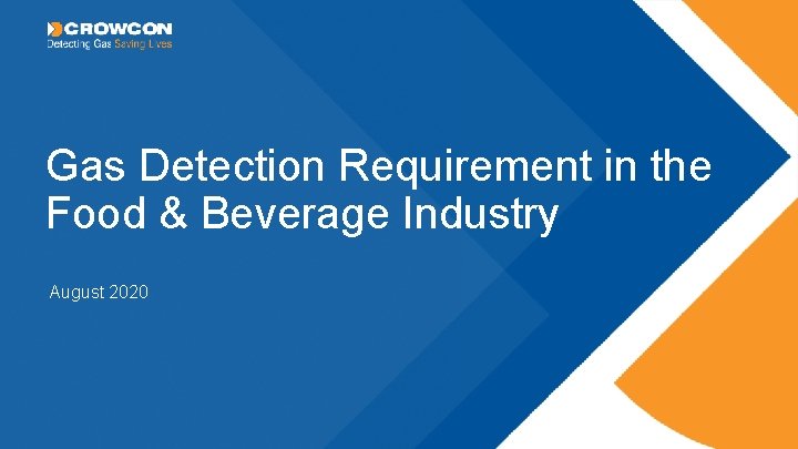 Gas Detection Requirement in the Food & Beverage Industry August 2020 