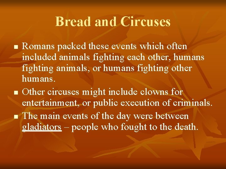 Bread and Circuses n n n Romans packed these events which often included animals