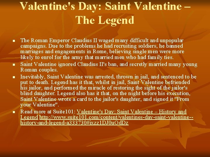 Valentine's Day: Saint Valentine – The Legend n n The Roman Emperor Claudius II