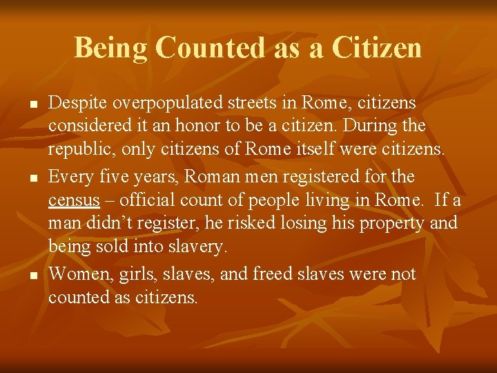 Being Counted as a Citizen n Despite overpopulated streets in Rome, citizens considered it