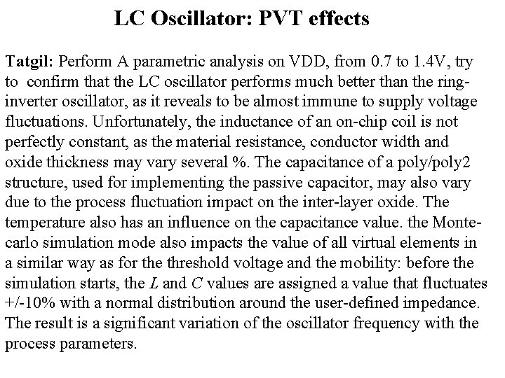 LC Oscillator: PVT effects Tatgil: Perform A parametric analysis on VDD, from 0. 7