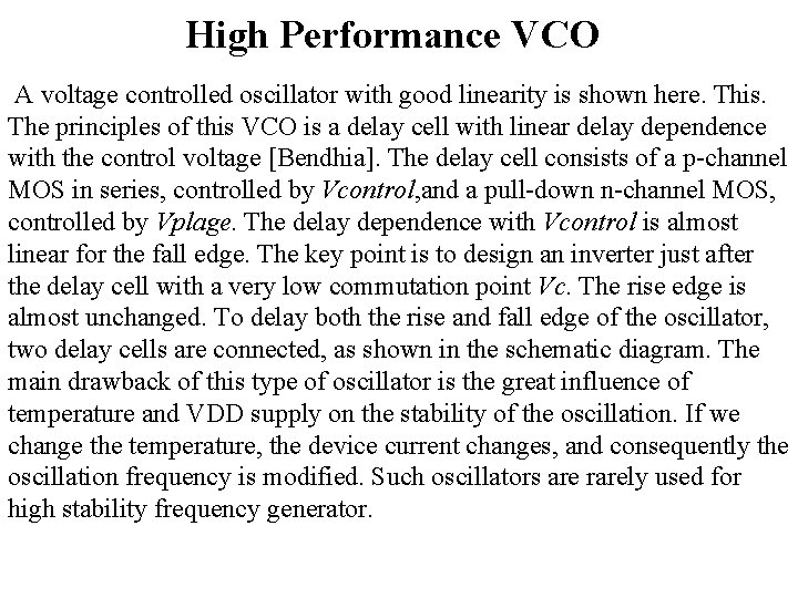 High Performance VCO A voltage controlled oscillator with good linearity is shown here. This.