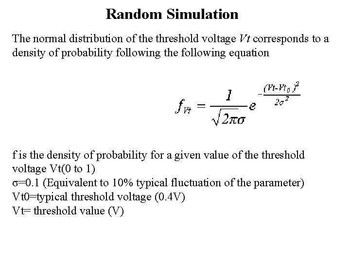 Random Simulation The normal distribution of the threshold voltage Vt corresponds to a density