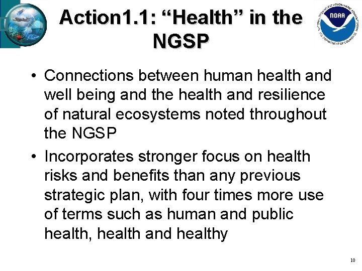 Action 1. 1: “Health” in the NGSP • Connections between human health and well