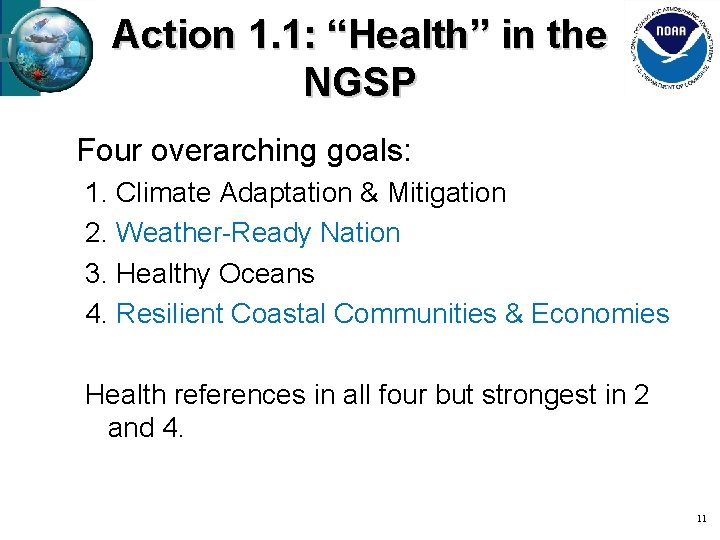 Action 1. 1: “Health” in the NGSP Four overarching goals: 1. Climate Adaptation &