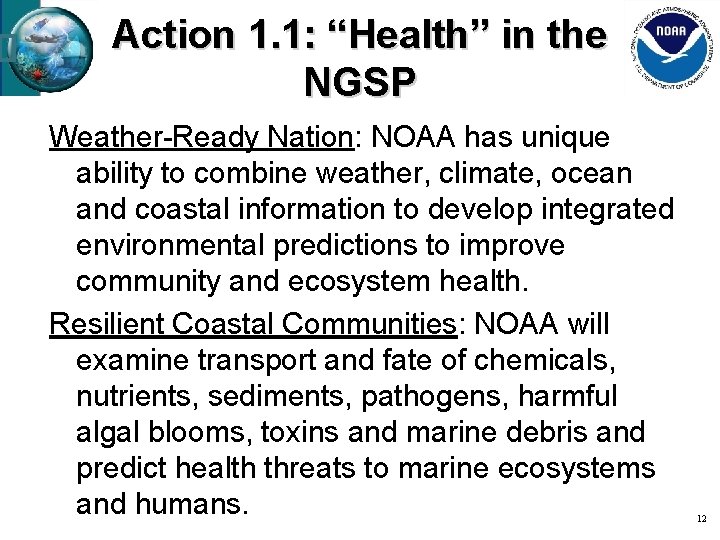 Action 1. 1: “Health” in the NGSP Weather-Ready Nation: NOAA has unique ability to