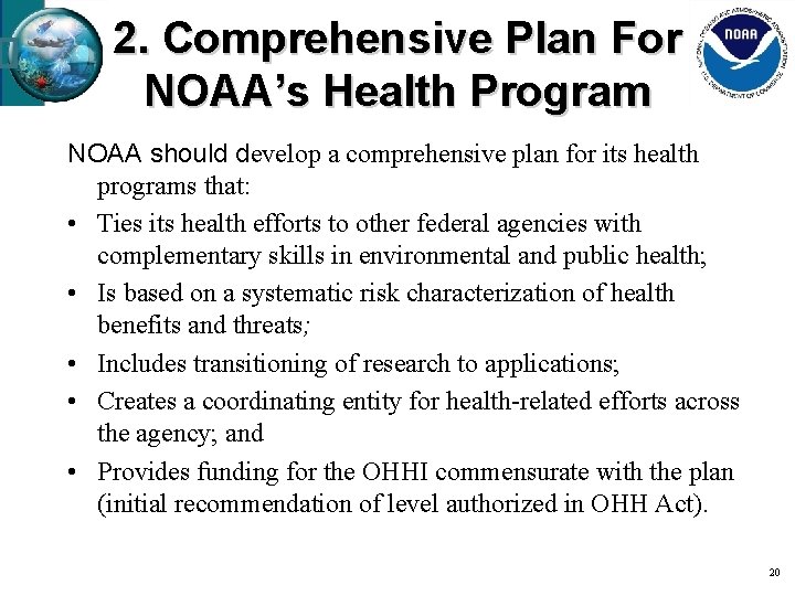 2. Comprehensive Plan For NOAA’s Health Program NOAA should develop a comprehensive plan for