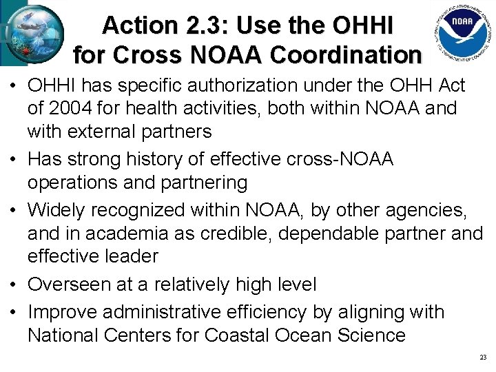 Action 2. 3: Use the OHHI for Cross NOAA Coordination • OHHI has specific