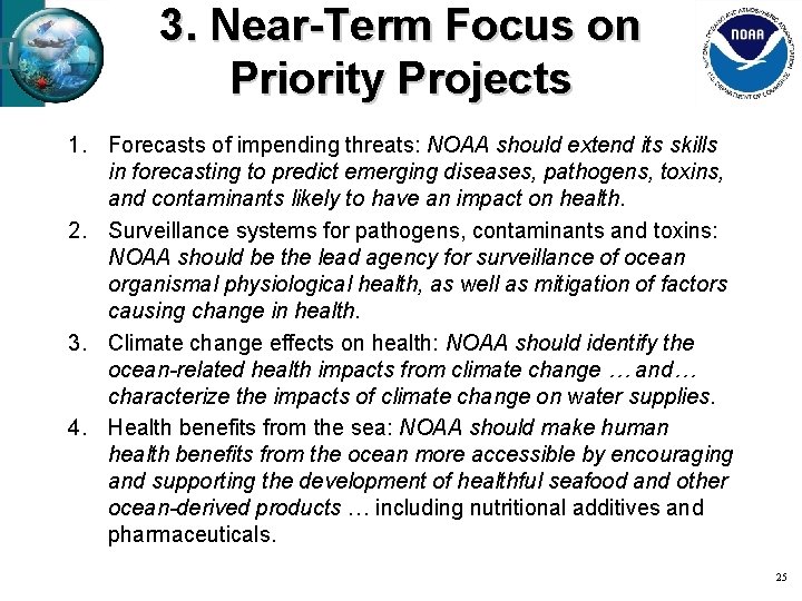 3. Near-Term Focus on Priority Projects 1. Forecasts of impending threats: NOAA should extend